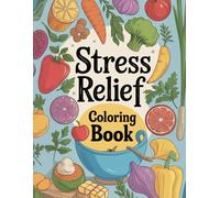 Stress Relief Coloring Book: Tasty Treats Edition - Big & Simple Dessert Designs for Relaxation: Fun and Easy Food Coloring Pages with Cakes, Cookies, and Sweets - Perfect for Kids, Teens, and Adults