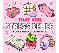 Stress Relief Coloring Book: That Girl Aesthetic, Simple Cute and Cozy Pages, Bold and Easy Big Designs for Adults and Teens, Self Care, Anxiety Relief and Relaxation