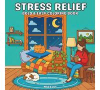 Stress Relief: Coloring Books for Adults and Kids, Bold and Easy Adult Coloring Book for Women and Teens, Cute, Cozy and Hygge Designs for Relaxation, Featuring Animals, Christmas and Fall Designs