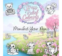 Stress Relief Coloring: Manifest Your Peace: Manifest Calm and Creativity with Bold, Easy Patterns for Stress Relief