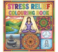 Stress Relief Colouring Book: Unwind with a Relaxing Colouring, Stop Overthinking