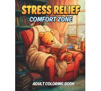 STRESS RELIEF Comfort Zone Adult Coloring Book: Relaxing Landscapes, Mandalas, Funny Animals & Peaceful Scenes for Mindfulness, Calm Creativity, Easy and Beginner-Friendly Coloring for Teens & Adults