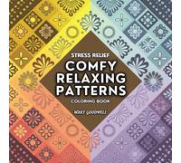 Stress Relief Comfy Relaxing Patterns Coloring Book For Adults, Teens and Kids