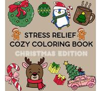 Stress Relief Cozy Coloring Book Christmas Edition