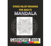 Stress Relief Drawing MANDALA COLOURING BOOK