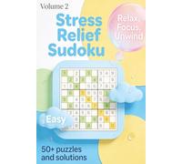Stress Relief Easy Sudoku for Adults: Large Print Easy Sudoku for Relaxation and Calm Mind | One Puzzle Per Page with Solutions Included | 6x9 Easy ... for Adults, Seniors and Beginners (Volume 2)