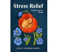 Stress Relief - Find peace with art therapy: An Adult Coloring Book with Animals in nature