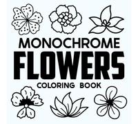 Stress Relief Flowers: Monochrome Coloring Book for Adults and Teens: One Pen Floral, Bloom, and Botanical Designs for Relaxation (Bold & Easy Monochrome Coloring)