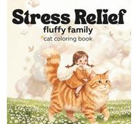 Stress Relief - fluffy family: cat coloring book