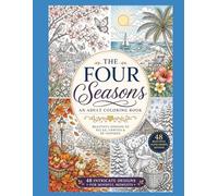 Stress Relief: Four Seasons Coloring Book for Adults: 48 Relaxing and Intricate High-Detailed Designs Featuring Spring, Summer, Autumn & Winter Scenes for Stress Relief and Mindfulness