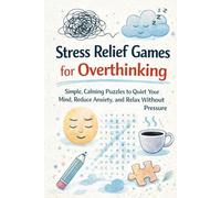 Stress Relief Games for Overthinking: Simple, Calming Word Search Puzzles to Quiet Your Mind, Reduce Anxiety, and Relax Without Pressure Total 104 Pages Size 6 x 9 inches