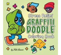 Stress Relief Graffiti Doodle Coloring Book: Thick Lines and Big Styles, a Simple Graffiti Coloring Book for Instant Calm