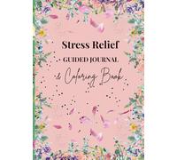 Stress Relief Guided Journal & Coloring Book: Mind Unload, Emotional Awareness, Calm Reset & Reflection Prompts for Anxiety Relief and Mental Clarity with Relaxing Zentangle Coloring Pages
