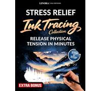 Stress Relief Ink Tracing: Release Physical Tension in Minutes with Guided Ink Tracing - No Coloring Skills Needed (Linora Ink Editions Tracing Coloring Book Collection)