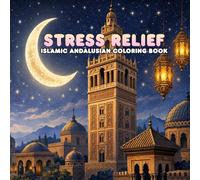 Stress relief Islamic andalusian coloring book: Stress relief islamic coloring book for kids and adults with andalusian motifs.