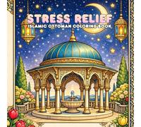 Stress relief Islamic ottoman coloring book: Stress relief islamic coloring book for kids and adults with ottoman motifs.