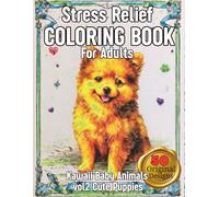 Stress Relief Kawaii Baby Animals Vol.2: Cute Puppies Coloring Book for Adults - 50 Original Designs: Cute Puppy Coloring Pages for Relaxation, ... Designs, Fun and Easy Animal Coloring Book