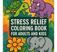 Stress Relief Magic: Bold and Easy Coloring Book for Kids and Adults: Bold Outlines, Easy Designs with Animals, Patterns, Flowers, Landscapes, Cute ... Much More (Bold & Easy Coloring Collection)