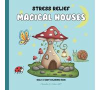 Stress Relief: Magical House: Bold and Easy Coloring Book for Adults, Teens and Kids: 44 Simple and Large Illustrations for Relaxation, Mindfulness and Anxiety Relief