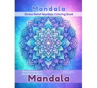 Stress Relief Mandala Coloring Book for Adults: 30 Beautiful Mandalas for Relaxation, Mindfulness & Calm (PK Kids Coloring Book Series)