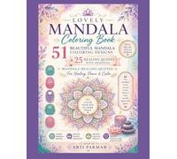 STRESS RELIEF MANDALA COLORING BOOK FOR ADULTS: 51 Relaxing Mandalas & 25 Healing Quotes for Stress Relief, Peace & Mindfulness