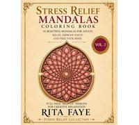 Stress Relief Mandalas Coloring Book: 50 Beautiful Full-Page Mandalas for Adults to Relax, Reduce Stress, Improve Focus, Practice Mindfulness, and ... Creative Coloring (Stress Relief Collection)