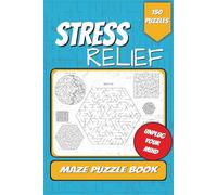 Stress Relief Maze Puzzle Book: Unplug Your Mind , 150 Puzzles | 6x9 in , 300 Pages |