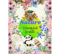 Stress relief, mindfulness Nature and animals coloring book for adults : for adults and teens | Relaxaing colouring and stress free pages