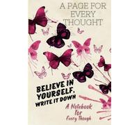 Stress Relief Notebook “ A Page for Every Thought”: Believe in Yourself, Write it Down A Notebook for Every Though