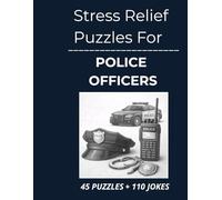 Stress Relief Puzzles for Police Officers: Off- Duty, Relaxing Word Search Puzzles and Sharp Humor for Police Officers After High-Alert Shifts