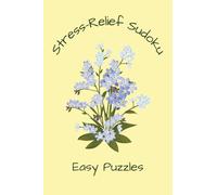 Stress-Relief Sudoku: Easy Puzzles: For Adults, Teens, Kid, Seniors | Mini 4x6 inch Puzzle Book | Gentle & Calming| 50 Puzzles, 100 pages | Compact ... | Perfect Gift for Puzzle Lovers