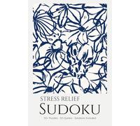 Stress Relief Sudoku Puzzle Book for Adults: Relaxing Sudoku Puzzles with Calming Quotes | Reduce Stress & Find Balance | 6x9 inches, 110 Pages | 50+ Puzzles | Solutions Included