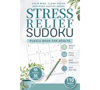 Stress Relief Sudoku Puzzle Book: Large Print Puzzles with Quotes for Relaxation, Focus and Anxiety Relief
