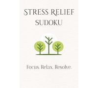 Stress Relief Sudoku Puzzle Book: Sudoku Puzzle for Stress Relief | Help Calm the Mind, Relax, and Focus | 6x9 Inches, 110 Pages | 50+ Puzzles | Solutions Included