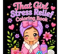 Stress Relief That Girl Coloring Book: Chic Makeup, Beauty Essentials and Simple Designs for Relaxing Coloring.