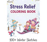 Stress Relief Winter Coloring Book:: for Adults and Kids, Bold and Easy sketches for Relaxation Cute Things And Many More