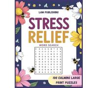 Stress Relief Word Search: 100 Large Print Puzzles to Find Calm, Mindfulness, and Reduce Anxiety | Great for Adults and Seniors