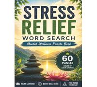 Stress Relief Word Search for Adults: 60 Relaxing Puzzles to Calm Your Mind, Reduce Anxiety, and Enjoy Peaceful Moments Every Day