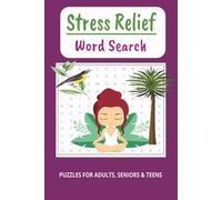 Stress Relief Word Search for Adults: Relaxing Puzzle Book for Calmness, Positive Vibes and More /6x9 inches, 110 pages/ 50+ Puzzles... Gift for Holidays, Vacation and Resting Times