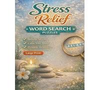 Stress Relief Word Search Puzzle Book for Adults: Large Print Relaxing Puzzles to Calm Your Mind, Reduce Stress and Improve Focus: 80 Large Print Word ... Mental Wellness and Daily Brain Exercise