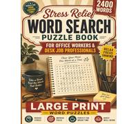 Stress Relief Word Search Puzzle Book for Office Workers and Desk Job Professionals: Large Print Relaxing Puzzles to Unwind After Long Workdays