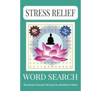 Stress Relief Word Search Puzzle Book: Over 50 Calming Puzzles for Stress Relief, Anxiety Reduction, and Promoting Positive Thinking - A Reminder to ... Gift for Vacations, Holidays and Free Times