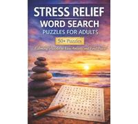 Stress Relief Word Search Puzzles for Adults: Relaxing and Mindful Puzzles to Calm the Mind and Reduce Stress