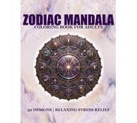 Stress relief Zodiac Mandalas: 30 unique mandala designs for adults (Stress releif Mandala coloring)