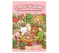 Stress Reliefing &cute cozy and comfy coloring book: Whimsical Worlds, Peaceful Nature, and Cozy Moments to Color Away Stress