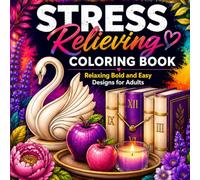 Stress Relieving Coloring Book: Relaxing Bold and Easy Designs Featuring Cozy Figurines, Floral Patterns, and Home Decor for Adults (Cozy Floral Escape)