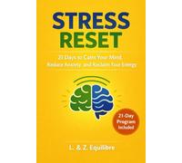 Stress Reset: 21 Days to Calm Your Mind, Reduce Anxiety, and Reclaim Your Energy (Reset Series)