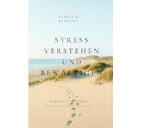 Stress verstehen und bewältigen: Stress- & Burnout (Waves of Balance Collection)