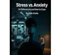 Stress vs. Anxiety: 10 Differences and How to Cope (Everyday Wellness)