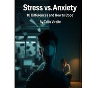 Stress vs. Anxiety: 10 Differences and How to Cope (Everyday Wellness)